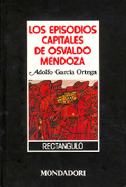 Cubierta del libro 'Los episodios capitales de Osvaldo Mendoza'